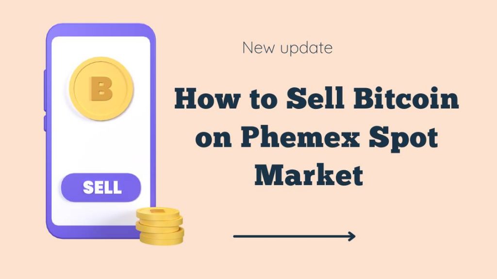 how to sell bitcoin on phemex