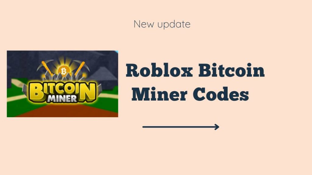 Roblox Bitcoin Miner Codes May 2023 BeginCoinMining