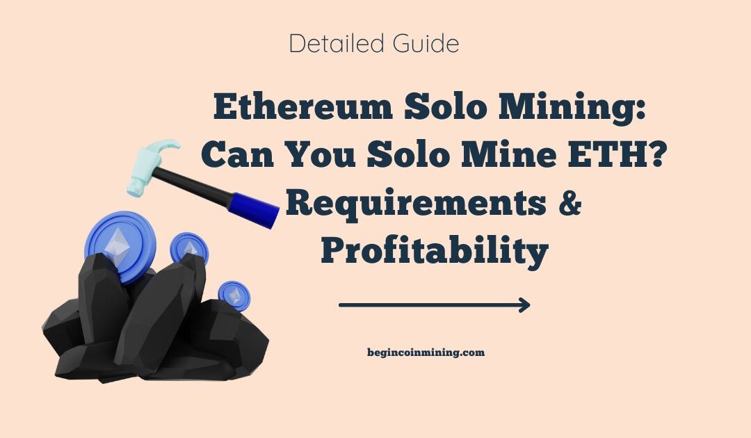 Ethereum Classic Solo Mining: Can You Solo Mine ETC? Requirements & Profitability