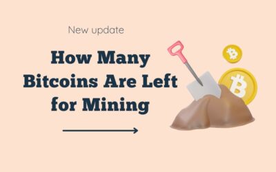 How Many Bitcoins Are Left for Mining (Latest Update Dec 2022)