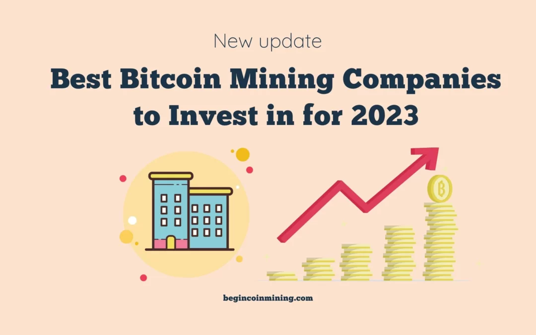 15 Best Bitcoin Mining Companies to Invest in for 2023