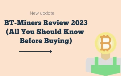 BT-Miners Review 2023 (All You Should Know Before Buying)