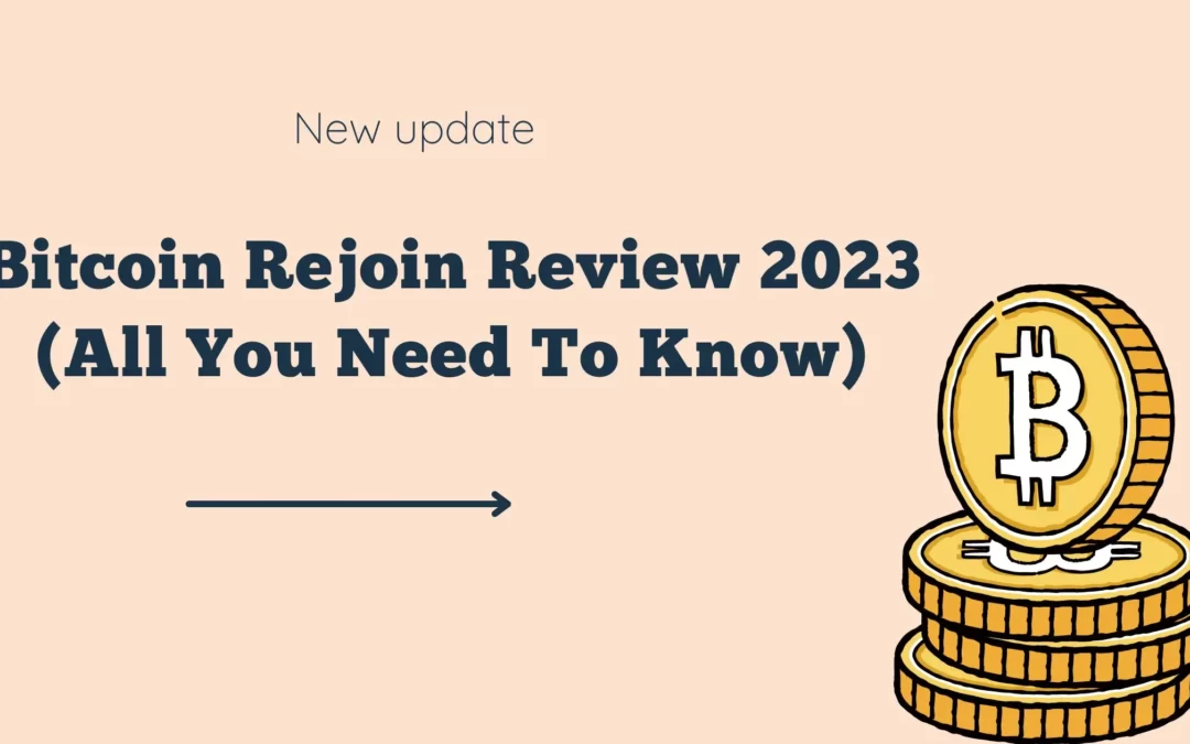 Bitcoin Rejoin Review 2023 (All You Need To Know)