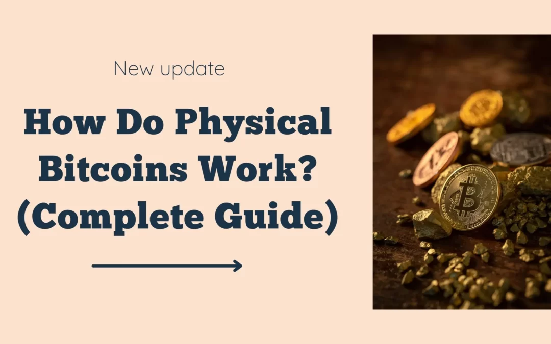 How Do Physical Bitcoins Work? (Complete Guide)