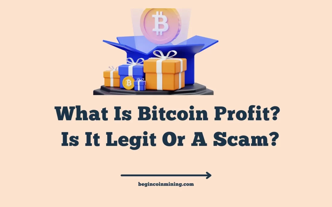 What Is Bitcoin Profit? Is It Legit Or A Scam?