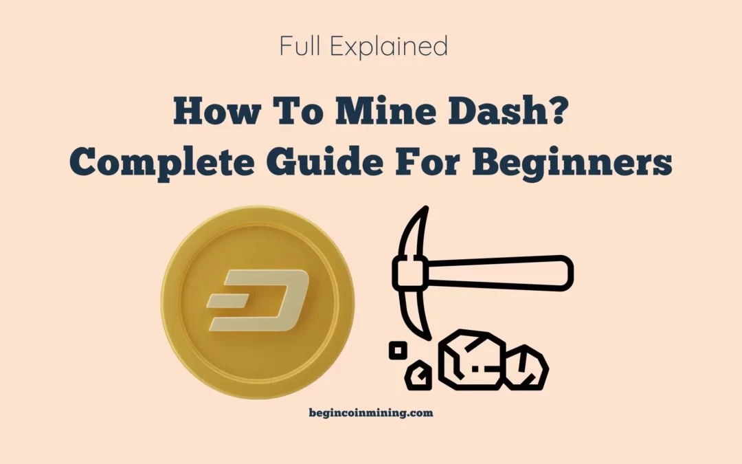 How To Mine Dash? (Complete Guide For Beginners)