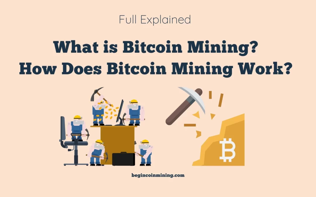 What is Bitcoin Mining? How Does It Work? Full Explained