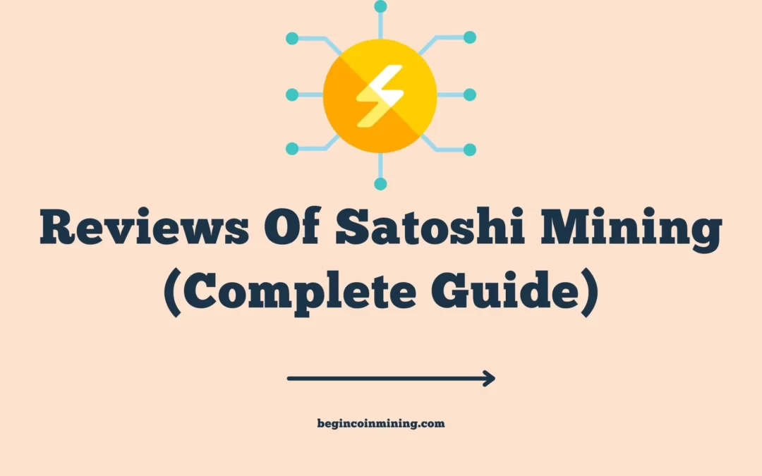 Reviews Of Satoshi Mining (Complete Guide)